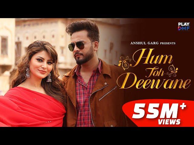 Hum Toh Deewane - Elvish Yadav & Urvashi Rautela | Yasser Desai | Rajat Nagpal | Rana | Anshul Garg