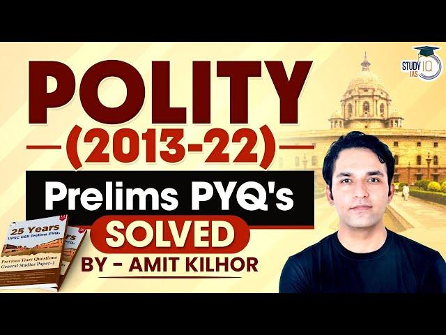 UPSC Prelims Previous Years Questions of Indian Polity | 2013 - 22 I UPSC IAS 2023 | by Amit Kilhor