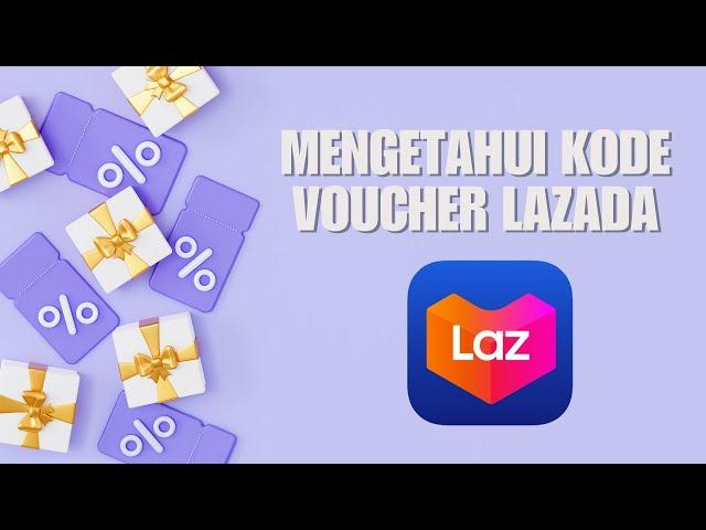 Cara Mengetahui Kode Voucher Lazada