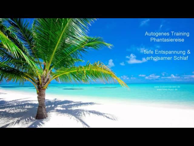 Fantasiereisen ► Autogenes Training ► Phantasiereise - traumhafte Insel - Entspannungsmusik - Schlaf