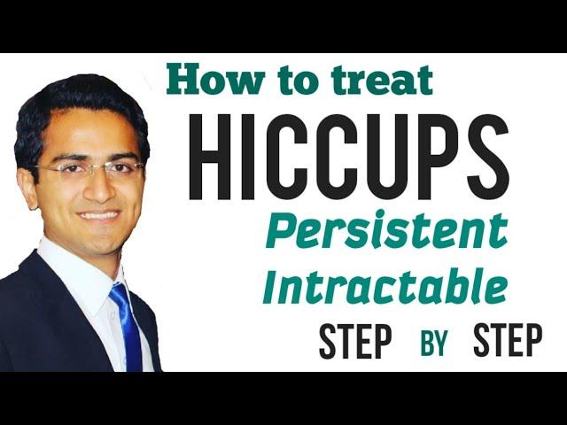 Hiccups (Persistent/Intractable) Treatment, Physical Maneuveurs, Medications, Medicine Lecture USMLE