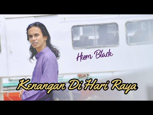 Kenangan Di Hari Raya - Hiem Black