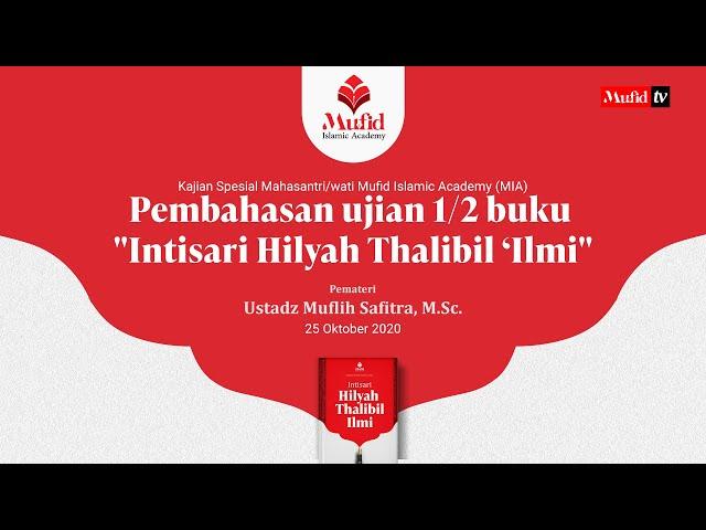  [LIVE] Kajian Spesial Mufid Islamic Academy: Pembahasan ujian 1/2 Intisari Hilyah Thalibil ‘Ilmi