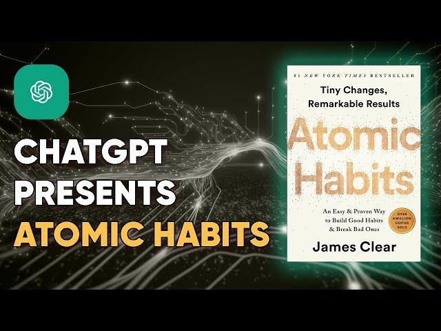 ChatGPT Summarizes ATOMIC Habits