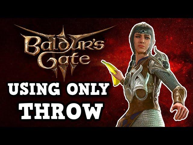 Can You Beat Baldur's Gate 3 Using Only Throw?