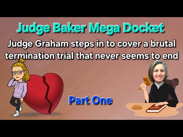 Part 1 - Judge Baker Mega Docket - Judge Graham Steps In!