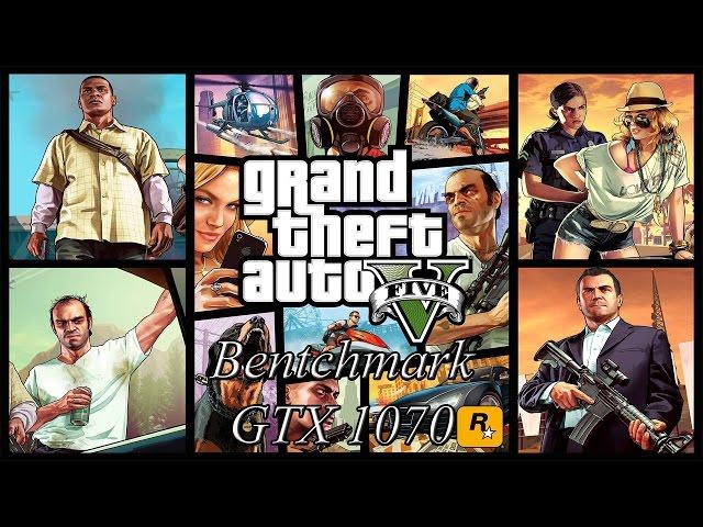 Grand Theft Auto V Bentchmark GTX 1070