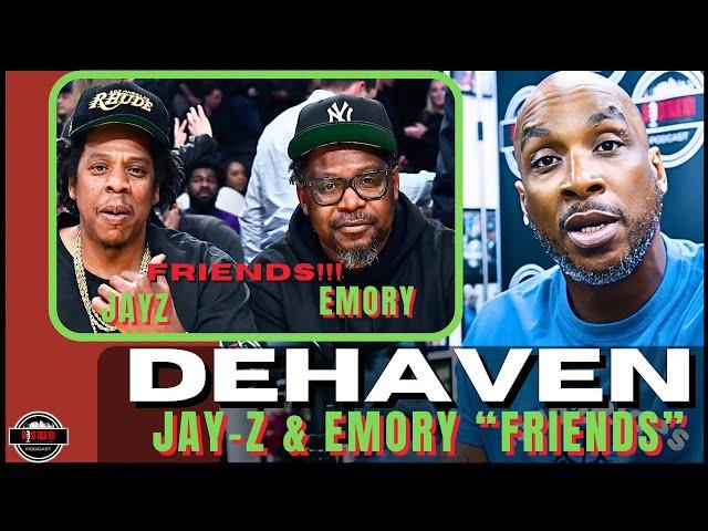 DeHaven on Jay z! Emory Should Have Talk to Jay z! FRIENDS!