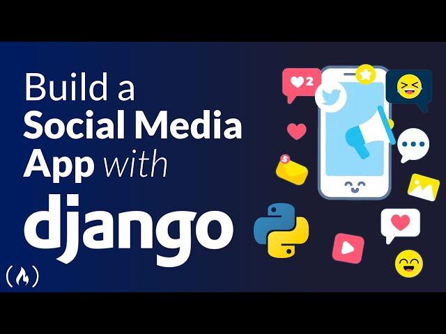 Build a Social Media App with Django – Python Web Framework Tutorial