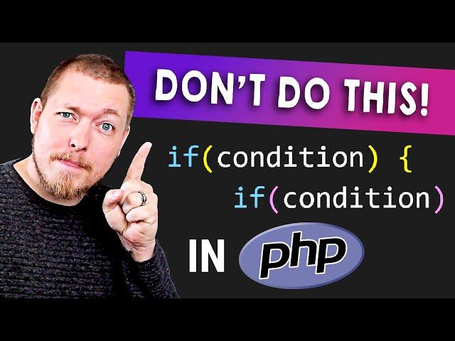 Stop Doing This in PHP... | Avoid Nesting If Statements | Better Coding Habits in PHP