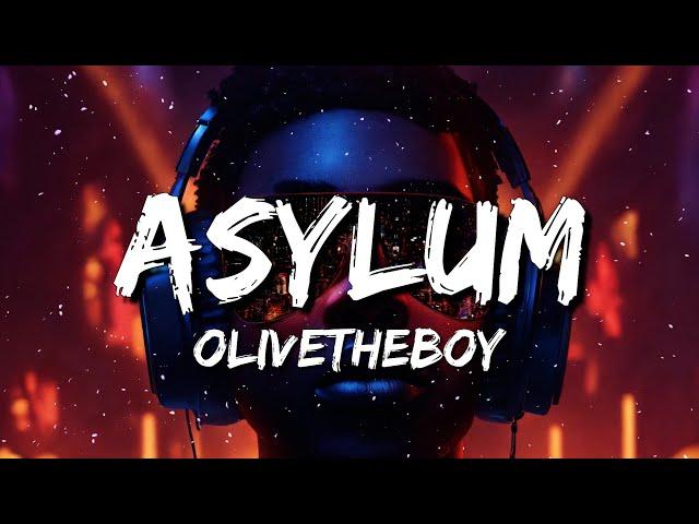 Olivetheboy - Asylum (Lyrics)