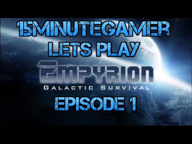 Empyrion Galactic Survival Gameplay - Getting Started - Episode 1