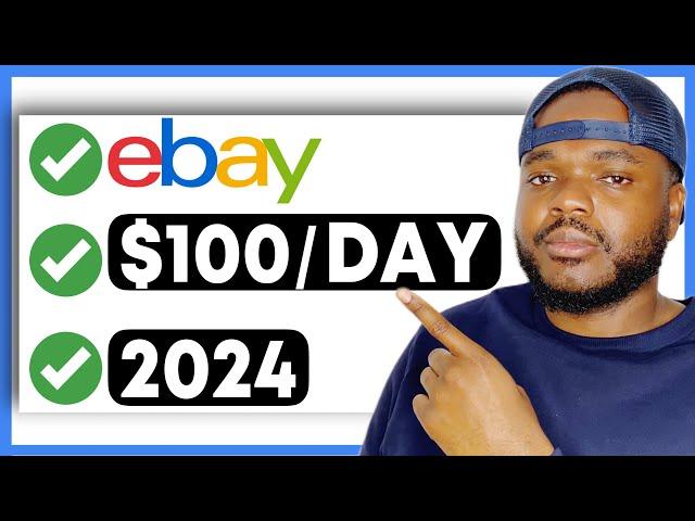 How to Sell On eBay For Beginners in 2024 (Step By Step Guide)