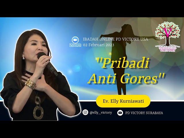 PRIBADI ANTI GORES  |  Ev. Elly Kurniawati  |  Ibadah Online PD Victory USA  |  02 Feb2023