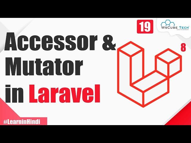 Accessor and Mutator in Laravel using Eloquent ORM | Explained in Hindi | Laravel 8 Tutorial #19