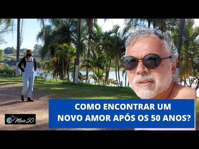 COMO ENCONTRAR UM NOVO AMOR APÓS OS 50 ANOS?