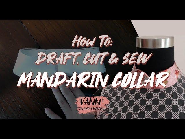 How To: Draft, Cut & Sew a Mandarin Collar // Collar Series