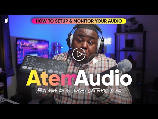 Atem Mini Audio Setup: How To Monitor Audio