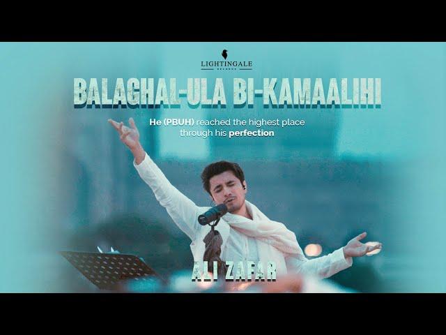 Balaghal Ula Bi Kamaalihi | Ali Zafar | Naat