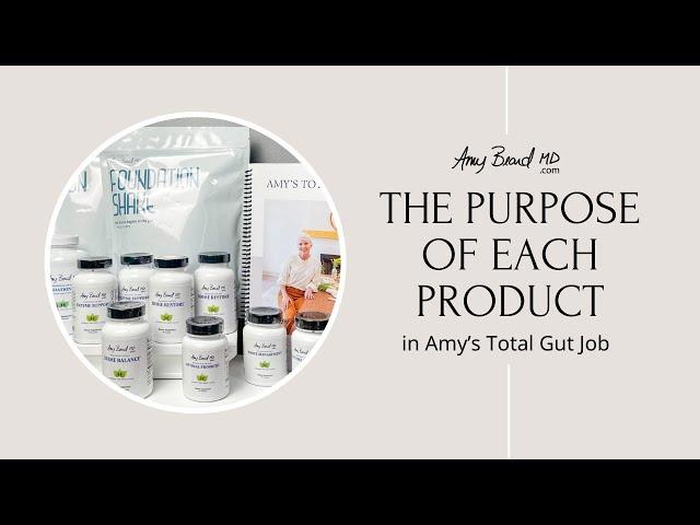 The Purpose of Each Product in Amy's Total Gut Job