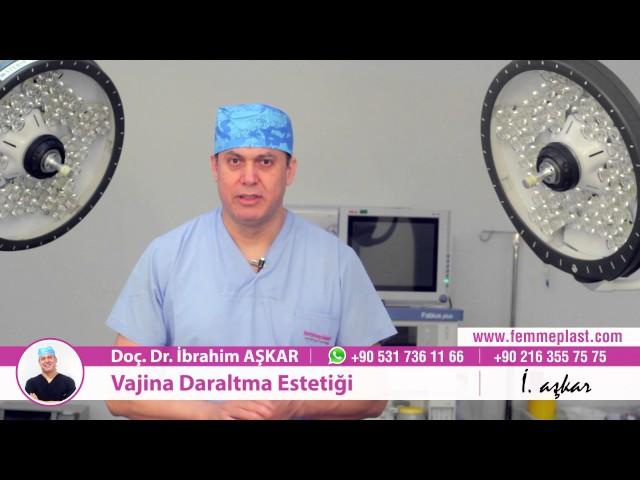 Vajina Daraltma Estetiği - Doç. Dr. İbrahim Aşkar