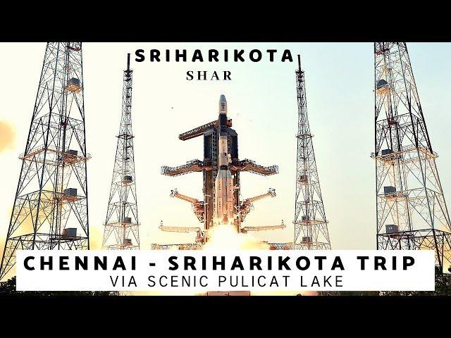 Sriharikota Tour | Chennai to Sriharikota One Day Trip via Scenic Pulicat Lake | ISRO