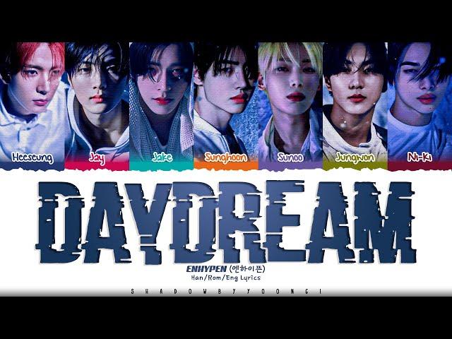 ENHYPEN 'Daydream' Lyrics (엔하이픈 Daydream 가사) [Color Coded Han_Rom_Eng] ShadowByYoongi