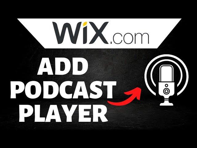 How To Add Podcast Player to Wix Website