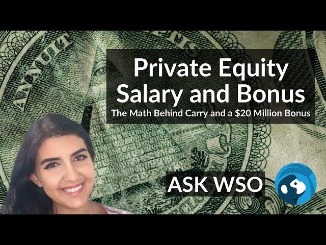 Private Equity Salary and Bonus - The Math Behind Carry and a $20 Million Bonus