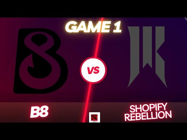 B8 vs Shopify Rebellion Game 1 DPC NA Tour 3