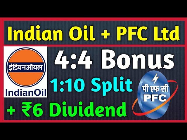 Indian Oil + PFC Ltd • Stocks Declared High Dividend, Bonus & Split With Ex Date's