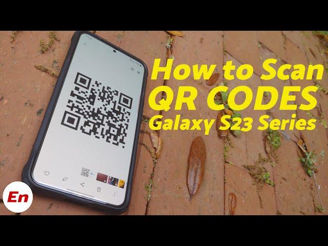 How To Scan QR Codes on Samsung Galaxy S23/S23+/Ultra