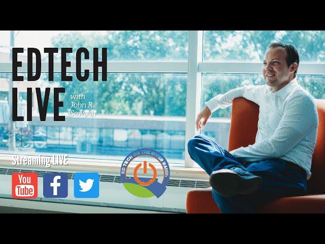 EdTech LIVE with John Sowash