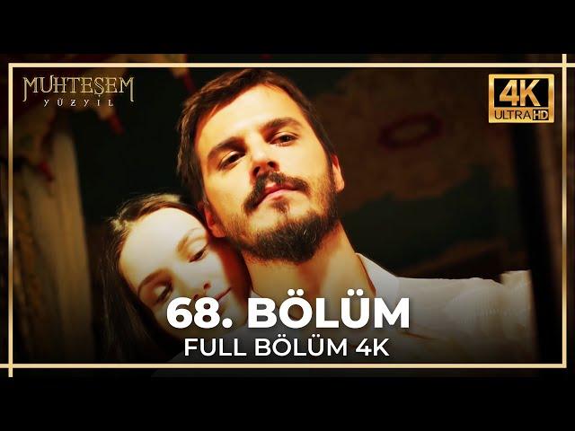 Muhteşem Yüzyıl 68. Bölüm (4K)