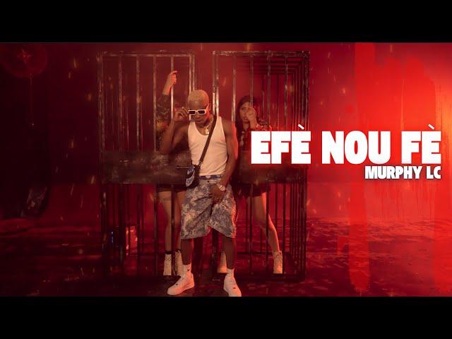 Murphy LC - EFÈ NOU FÈ (Official Video )