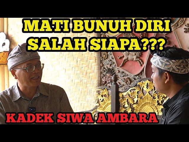 ADA ORANG DITAKDIRKAN MATI BUNUH DIRI, INI CIRI-CIRI DAN CARA MENCEGAHNYA- Kadek Siwa Ambara