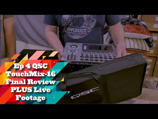 Episode 4: QSC TouchMix-16 Final Review PLUS Live Performance!