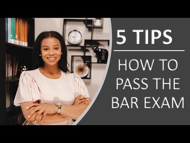 5 TIPS | HOW TO PASS THE BAR EXAM