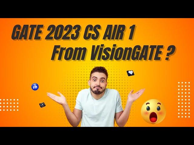 Will VisionGATE get GATE 2023 CS AIR 1 Again?