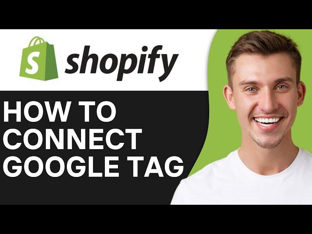 HOW TO CONNECT GOOGLE TAG MANAGER TO SHOPIFY (2024)