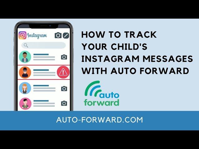 How To Track Your Child’s Instagram Messages with Auto Forward