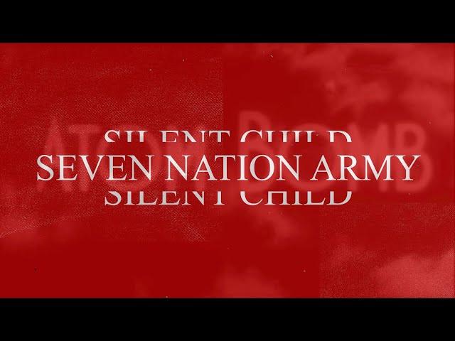 Silent Child - Seven Nation Army(Lyric Video)