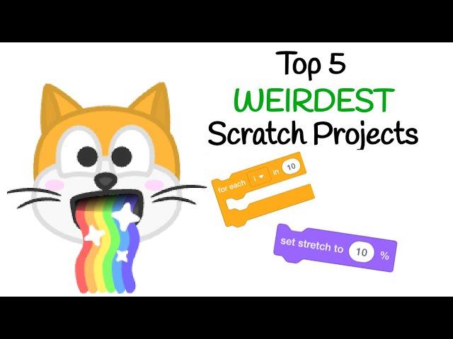 Top 5 Weirdest SCRATCH Projects  