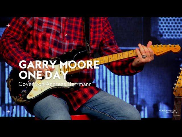 Garry Moore One Day | Andreas Herrmann | Guitar Preach Session