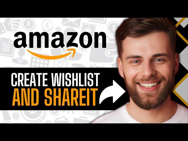 How To Create an Amazon Wish list and Share it (Step by Step)