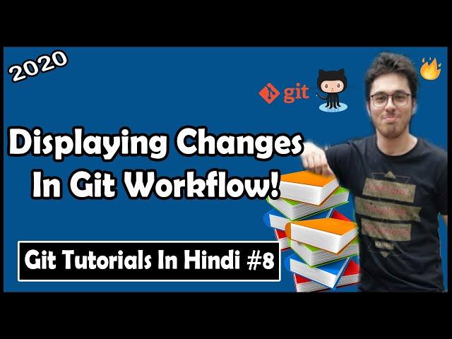 Git Diff: Showing Changes Between Commits/Staging Area & Working Directory | Git Tutorials #8