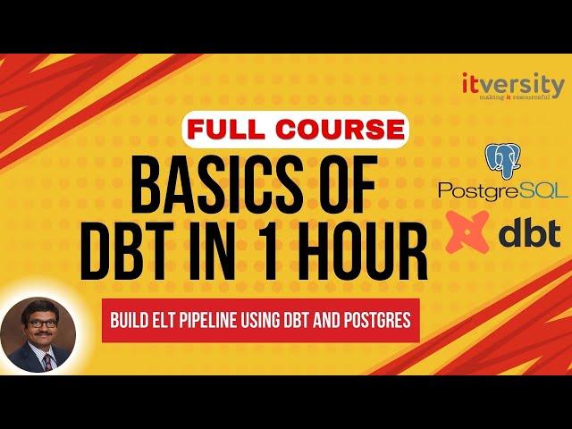 Full Course on ELT using DBT and Postgres
