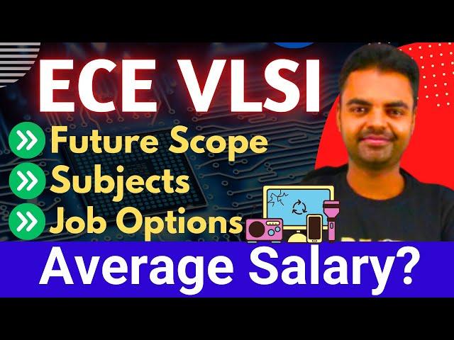 ECE with VLSI Course Details in Hindi, Future Scope, Salary in India, Subjects, Job Opportunities