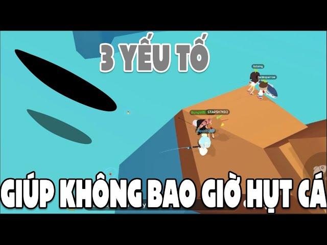 NẾU BIẾT 3 ĐIỀU NÀY, BẠN SẼ KHÔNG BAO GIỜ GIẬT HỤT BẤT KỲ CON CÁ NÀO