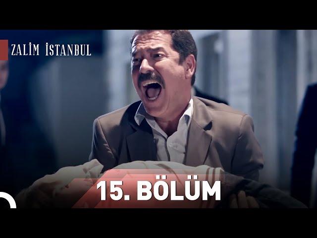 Zalim İstanbul | 15.Bölüm